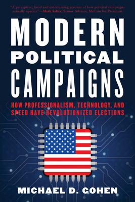 Modern Political Campaigns: How Professionalism, Technology, and Speed Have Revolutionized Elections