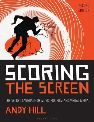 Scoring the Screen: The Secret Language of Music for Film and Visual Media Subscription