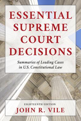 Essential Supreme Court Decisions: Summaries of Leading Cases in U.S. Constitutional Law Subscription