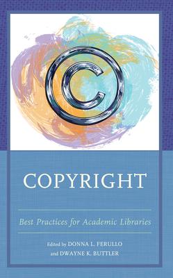 Copyright: Best Practices for Academic Libraries