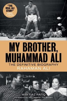 My Brother, Muhammad Ali: The Definitive Biography