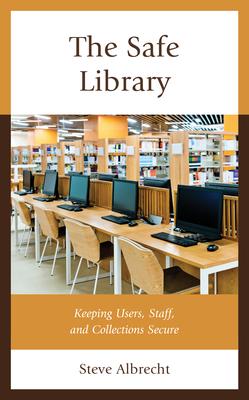 The Safe Library: Keeping Users, Staff, and Collections Secure