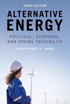 Alternative Energy: Political, Economic, and Social Feasibility