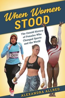 When Women Stood: The Untold History of Females Who Changed Sports and the World Subscription