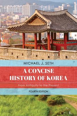 A Concise History of Korea: From Antiquity to the Present