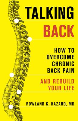 Talking Back: How to Overcome Chronic Back Pain and Rebuild Your Life