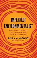 Imperfect Environmentalist: How to Reduce Waste and Create Change for a Better Planet Subscription