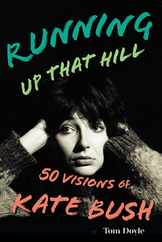Running Up That Hill: 50 Visions of Kate Bush Subscription