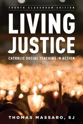 Living Justice: Catholic Social Teaching in Action