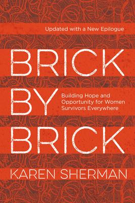 Brick by Brick: Building Hope and Opportunity for Women Survivors Everywhere