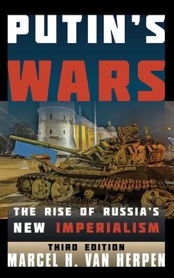 Putin's Wars: The Rise of Russia's New Imperialism