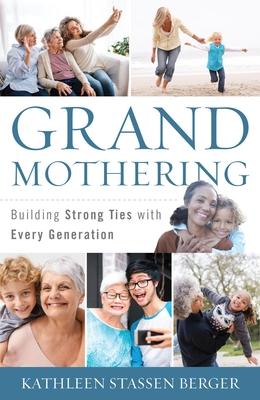 Grandmothering: Building Strong Ties with Every Generation