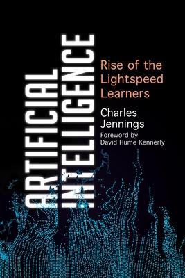 Artificial Intelligence: Rise of the Lightspeed Learners