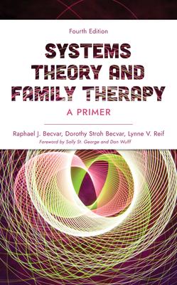 Systems Theory and Family Therapy: A Primer