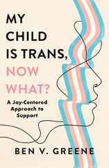 My Child Is Trans, Now What?: A Joy-Centered Approach to Support Subscription
