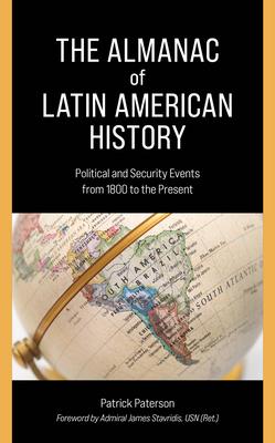 The Almanac of Latin American History: Political and Security Events from 1800 to the Present