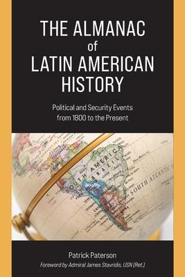 The Almanac of Latin American History: Political and Security Events from 1800 to the Present