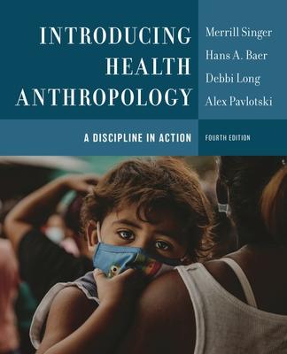 Introducing Health Anthropology: A Discipline in Action