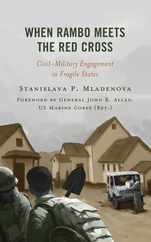When Rambo Meets the Red Cross: Civil-Military Engagement in Fragile States Subscription