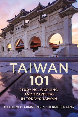 Taiwan 101: Studying, Working, and Traveling in Today's Taiwan