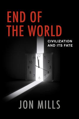 End of the World: Civilization and Its Fate