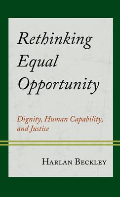 Rethinking Equal Opportunity: Dignity, Human Capability, and Justice