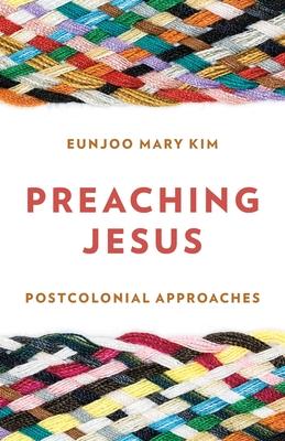 Preaching Jesus: Postcolonial Approaches