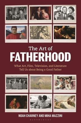 The Art of Fatherhood: What Art, Film, Television, and Literature Tell Us about Being a Good Father Subscription