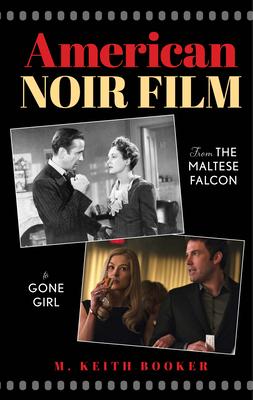 American Noir Film: From The Maltese Falcon to Gone Girl