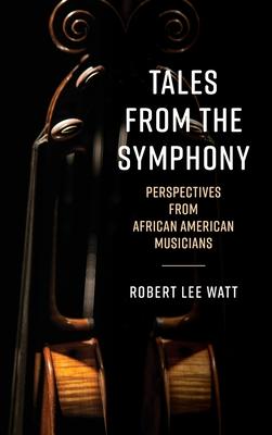 Tales from the Symphony: Perspectives from African American Musicians