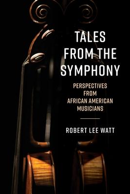 Tales from the Symphony: Perspectives from African American Musicians