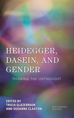 Heidegger, Dasein, and Gender: Thinking the Unthought Subscription