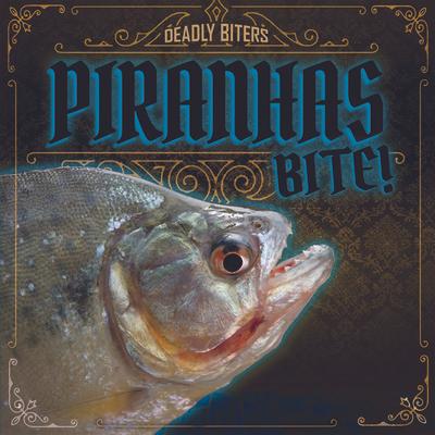 Piranhas Bite!