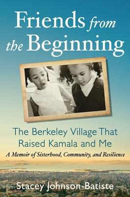 Friends from the Beginning: The Berkeley Village That Raised Kamala and Me