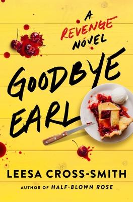 Goodbye Earl: A Revenge Novel