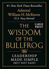 The Wisdom of the Bullfrog: Leadership Made Simple (But Not Easy) Subscription