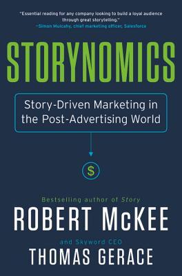 Storynomics: Story-Driven Marketing in the Post-Advertising World