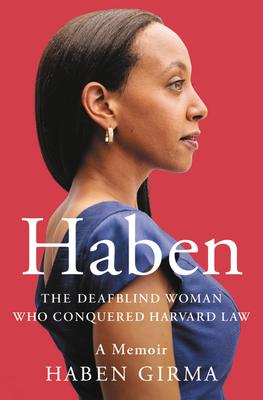 Haben: The Deafblind Woman Who Conquered Harvard Law