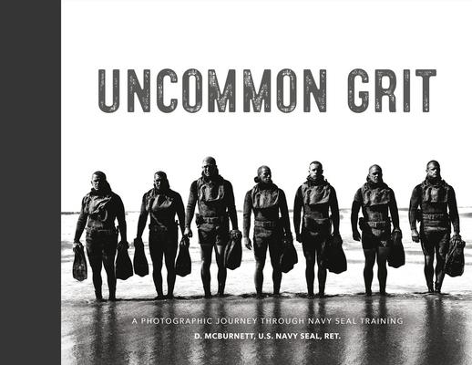 Uncommon Grit: A Photographic Journey Through Navy Seal Training