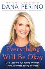 Everything Will Be Okay: Life Lessons for Young Women (from a Former Young Woman) Subscription