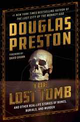 The Lost Tomb: And Other Real-Life Stories of Bones, Burials, and Murder Subscription