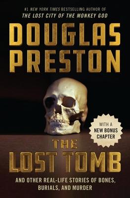 The Lost Tomb: And Other Real-Life Stories of Bones, Burials, and Murder Subscription