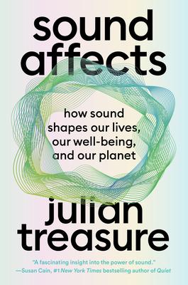 Sound Affects: How Sound Shapes Our Lives, Our Wellbeing and Our Planet