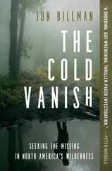 The Cold Vanish: Seeking the Missing in North America's Wilderness Subscription