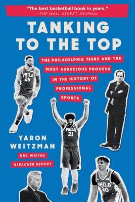 Tanking to the Top: The Philadelphia 76ers and the Most Audacious Process in the History of Professional Sports