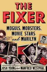 The Fixer: Moguls, Mobsters, Movie Stars, and Marilyn Subscription
