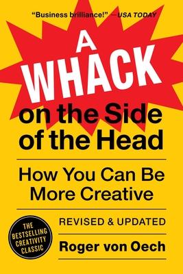 A Whack on the Side of the Head: How You Can Be More Creative