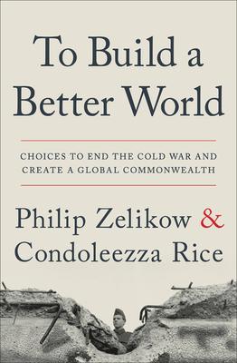 To Build a Better World: Choices to End the Cold War and Create a Global Commonwealth