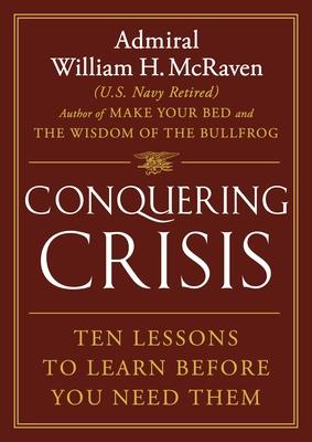 Conquering Crisis: Ten Lessons to Learn Before You Need Them Subscription