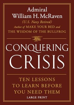 Conquering Crisis: Ten Lessons to Learn Before You Need Them Subscription